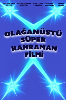 Olağanüstü Türk Süper Kahraman Filmi Trailer