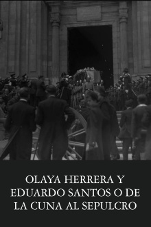 Olaya Herrera y Eduardo Santos o de la cuna al sepulcro Trailer
