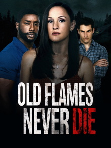 Old Flames Never Die Trailer
