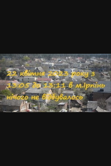 On April 22, 2023, from 13:05 to 13:11, Nothing Happened in Irpin Trailer