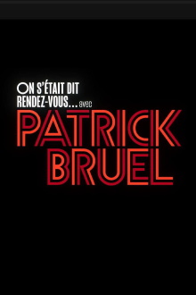On s'était dit rendez-vous... avec Patrick Bruel Trailer