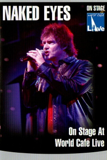 On Stage at World Cafe Live: Naked Eyes Trailer