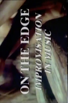 On The Edge: Improvisation in Music Trailer