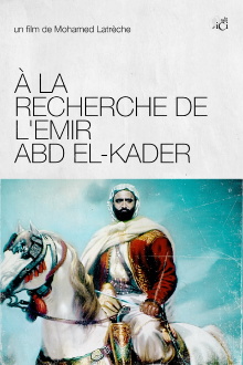 On The Trail Of Emir Abd El-Kader Trailer