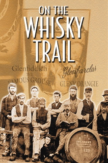 On the Whisky Trail: The History of Scotland's Famous Drink Trailer