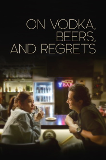 On Vodka, Beers, and Regrets Trailer