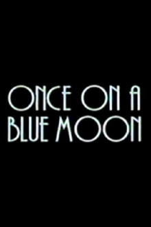 Once on a Blue Moon Trailer
