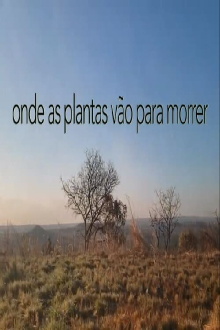 Onde As Plantas Vão Para Morrer Trailer