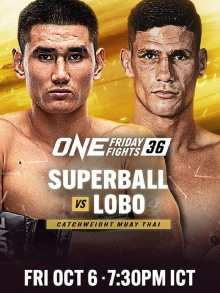 ONE Friday Fights 36: Superball vs. Lobo Trailer