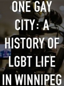 One Gay City: A History of LGBT Life in Winnipeg Trailer