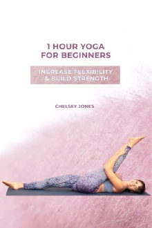 One Hour Beginners Yoga for Flexibility & Strength  with Chelsey Jones Trailer