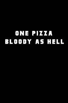 One Pizza, Bloody as Hell Trailer