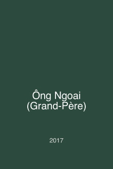 Ông Ngoai (Grand-Père) Trailer