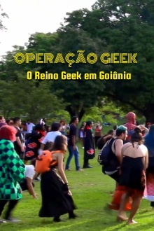 Operação Geek - O Reino Geek em Goiânia Trailer