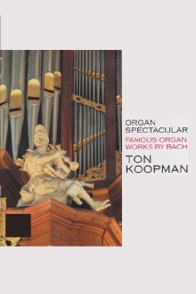 Organ Spectacular - Famous Organ Works By Bach - Ton Koopman Trailer