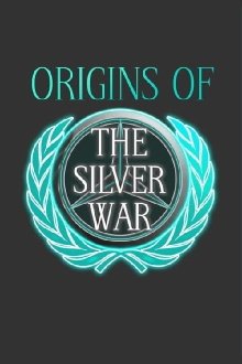 Origins of the Silver War Trailer