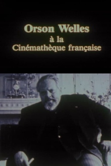Orson Welles at the Cinémathèque Française Trailer