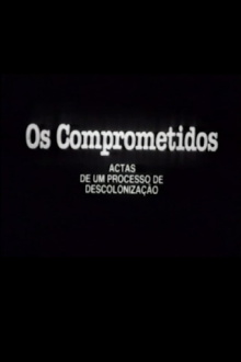 Os Comprometidos - Actas de um processo de descolonização Trailer