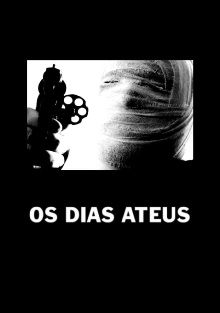 Os Dias Ateus Trailer