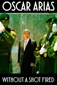 Oscar Arias: Without a Shot Fired Trailer
