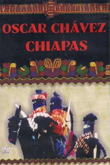 Oscar Chávez - Chiapas Trailer