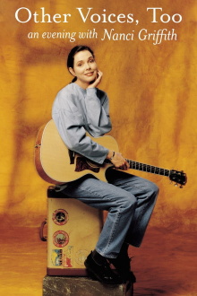 Other Voices, Too: An Evening With Nanci Griffith Trailer