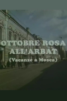 Ottobre rosa all'Arbat (Vacanze a Mosca) Trailer