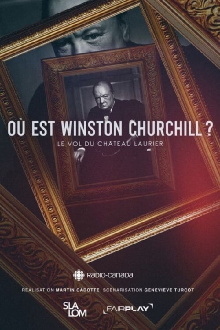 Où est Winston Churchill ? Le vol du Château Laurier Trailer