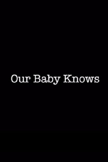 Our Baby Knows Trailer