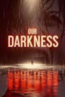 Our Darkness Trailer