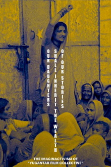 Our Daughters Shall Inherit the Wealth of Our Stories: The Imaginactivism of Yugantar Film Collective Trailer