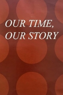 Our Time, Our Story Trailer