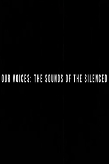 Our Voices: the Sounds of the Silenced Trailer