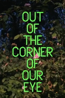 Out of the Corner of Our Eye Trailer