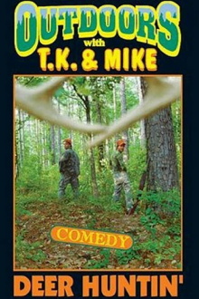 Outdoors with T.K. and Mike: Deer Huntin' Trailer