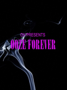 OV Presents Ooze Forever Trailer