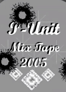 P-Unit Mixtape 2005 Trailer
