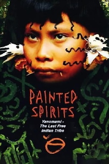 Painted Spirits - Yanomami, The Last Free Indian Tribe Trailer