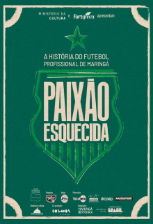 Paixão Esquecida: a história do futebol profissional de Maringá Trailer