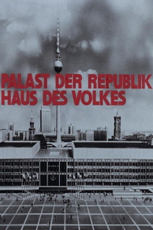 Palast der Republik – Haus des Volkes Trailer