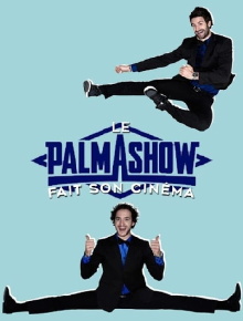 Palmashow - Le Palmashow fait son cinéma Trailer