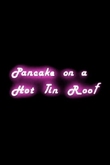 Pancake on a Hot Tin Roof Trailer