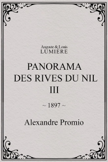 Panorama des rives du Nil, [III] Trailer