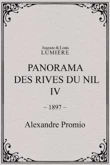 Panorama des rives du Nil, [IV] Trailer