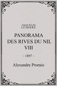 Panorama des rives du Nil, [VIII] Trailer