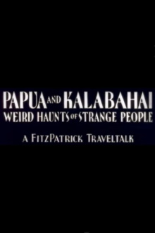 Papua and Kalabahai, Weird Haunts of Strange People Trailer