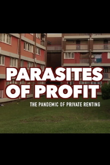 Parasites Of Profit: The Pandemic of Private Renting Trailer