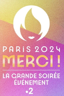 Paris 2024 Merci ! La grande soirée événement Trailer