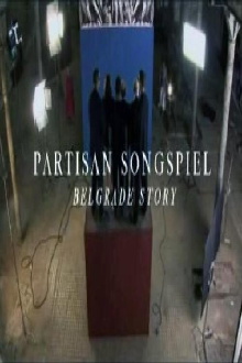 Partisan Songspiel. Belgrade Story Trailer
