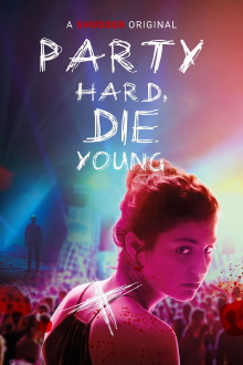 Party Hard, Die Young Trailer